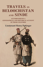 Travels in Beloochistan and Sinde: Accompanied by a Geographical and Historical Account of those Countries - Gyan Books | Grocsy