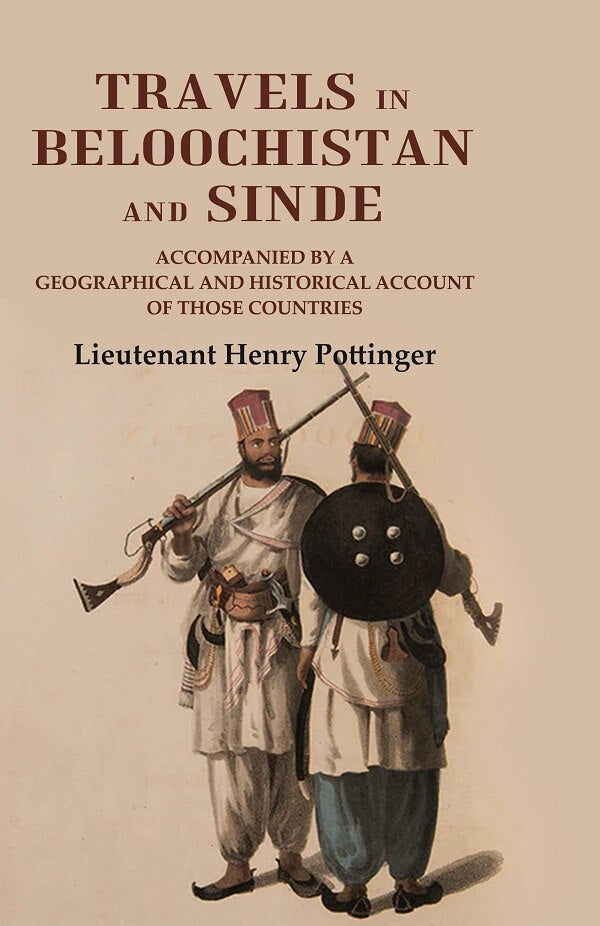 Travels in Beloochistan and Sinde: Accompanied by a Geographical and Historical Account of those Countries - Gyan Books | Grocsy