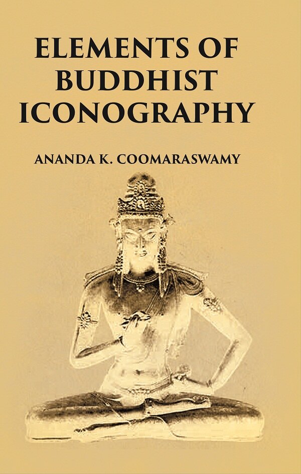 ELEMENTS OF BUDDHIST ICONOGRAPHY - Gyan Books | Grocsy