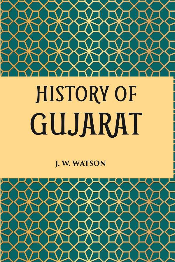 HISTORY OF GUJARAT (MUSALMAN PERIOD, A.D. 1297-1760) - Gyan Books | Grocsy