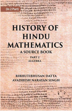 HISTORY OF HINDU MATHEMATICS: A SOURCE BOOK (Part- II- ALGEBRA) Part 2nd - Gyan Books | Grocsy