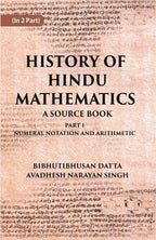 HISTORY OF HINDU MATHEMATICS: A SOURCE BOOK (Part- I-NUMERAL NOTATION AND ARITHMETIC) Part 1st - Gyan Books | Grocsy
