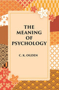 The Meaning Of Psychology - Gyan Books | Grocsy