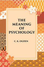 The Meaning Of Psychology - Gyan Books | Grocsy