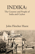 INDIKA: The Country and People of India and Ceylon - Gyan Books | Grocsy