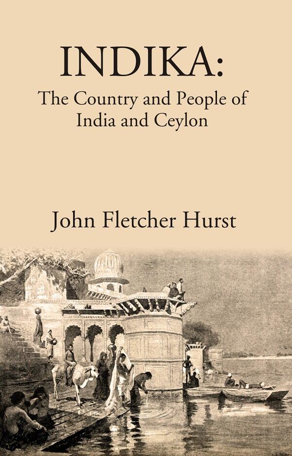 INDIKA: The Country and People of India and Ceylon - Gyan Books | Grocsy