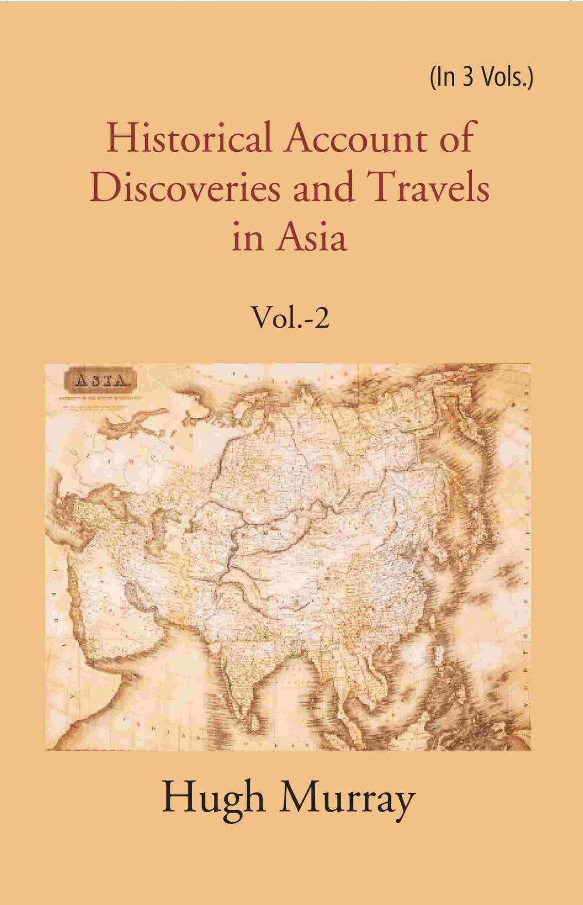 Historical Account of Discoveries and Travels in Asia 2nd - Gyan Books | Grocsy