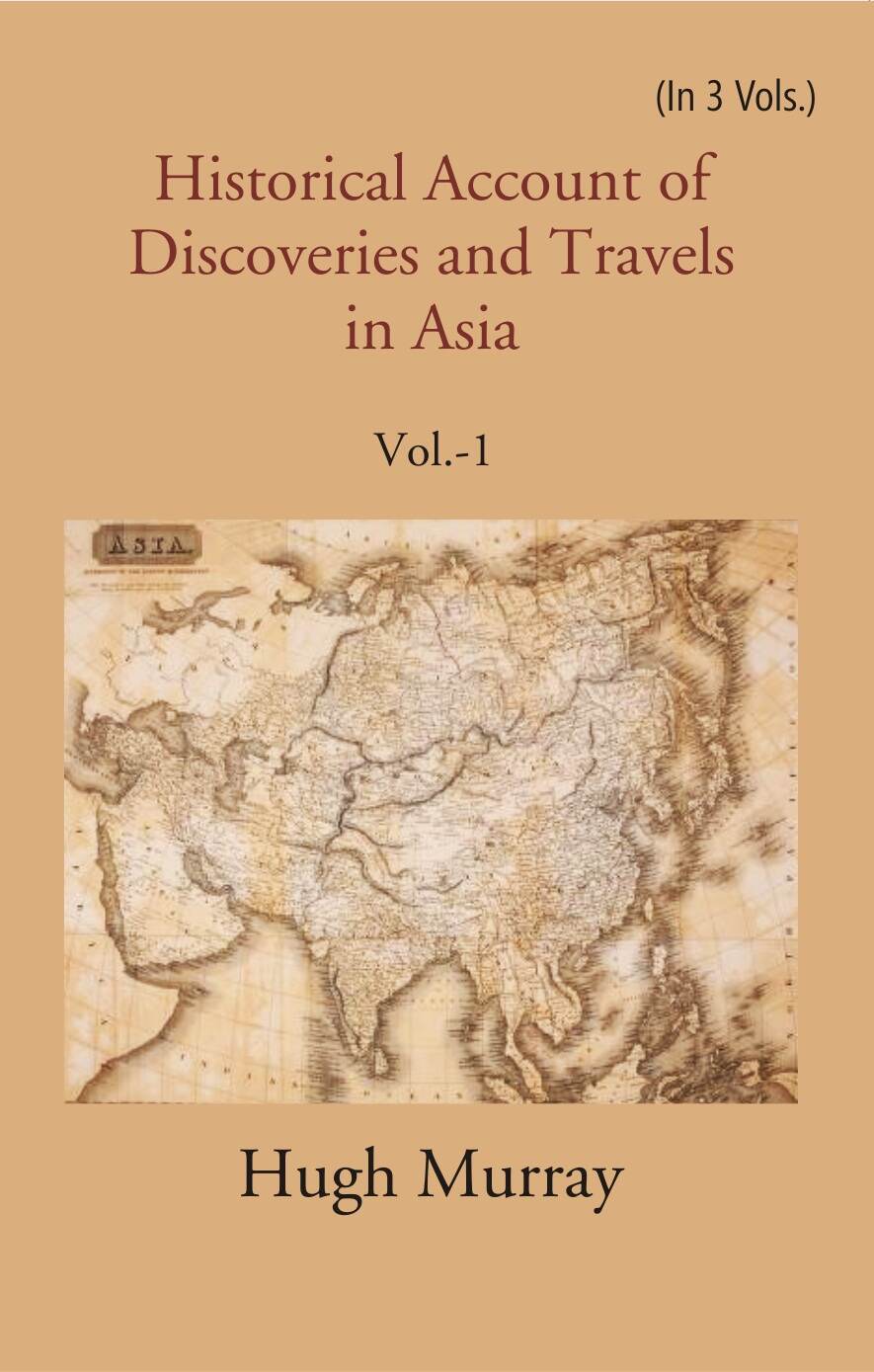 Historical Account of Discoveries and Travels in Asia 1st - Gyan Books | Grocsy