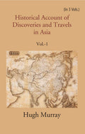 Historical Account of Discoveries and Travels in Asia 1st - Gyan Books | Grocsy
