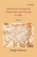 Historical Account of Discoveries and Travels in Asia 2nd - Gyan Books | Grocsy