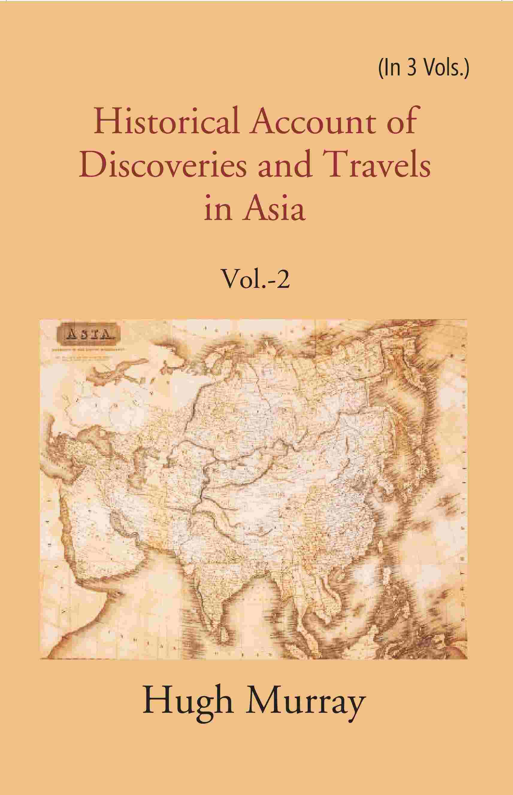 Historical Account of Discoveries and Travels in Asia 2nd - Gyan Books | Grocsy