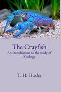 The Crayfish An introduction to the study of Zoology - Gyan Books | Grocsy