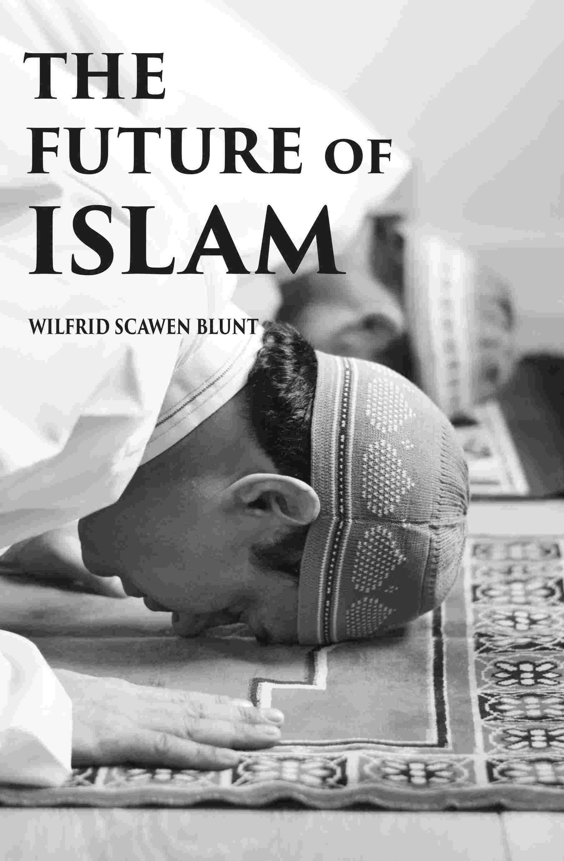 The Future Of Islam - Gyan Books | Grocsy