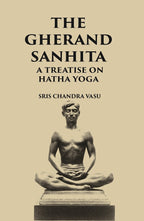 THE GHERANDA SANHITA: A TREATISE ON HATHA YOGA - Gyan Books | Grocsy