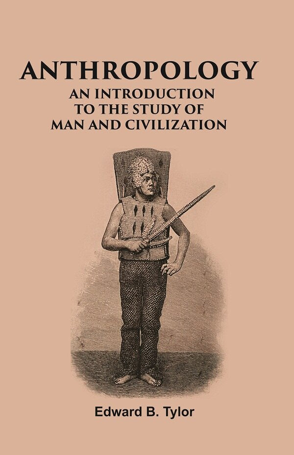 ANTHROPOLOGY: AN INTRODUCTION TO THE STUDY OF MAN AND CIVILIZATION - Gyan Books | Grocsy
