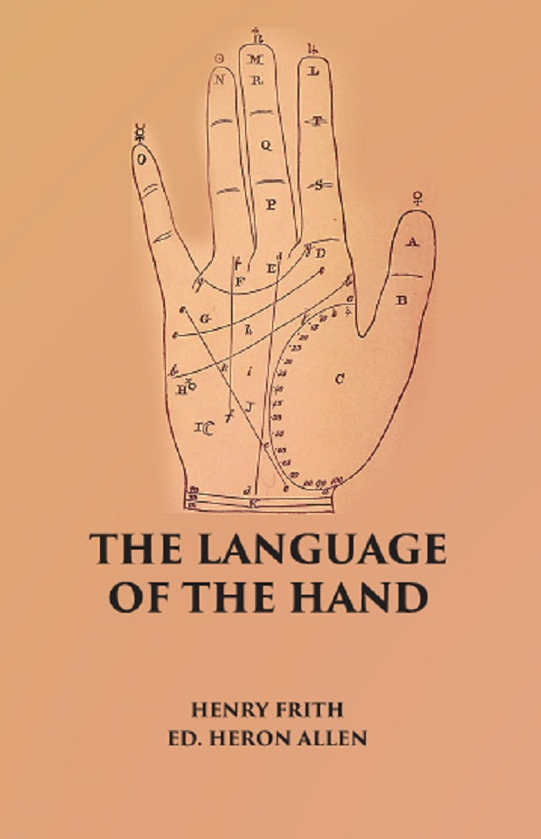 THE LANGUAGE OF THE HAND: Being A Concise Exposition Of the Principles and Practice of the Art of Reading the Hand - Gyan Books | Grocsy