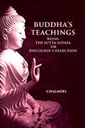 BUDDHA'S TEACHINGS: BEING THE Sutta-Nipata or Discourse-Collection - Gyan Books | Grocsy