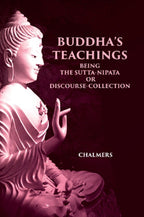 BUDDHA'S TEACHINGS: BEING THE Sutta-Nipata or Discourse-Collection - Gyan Books | Grocsy