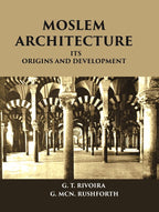 MOSLEM ARCHITECTURE: ITS ORIGINS AND DEVELOPMENT - Gyan Books | Grocsy