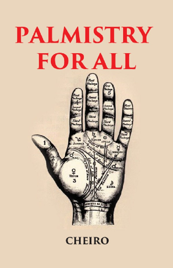 PALMISTRY FOR ALL: CONTAINING NEW INFORMATION ON THE STUDY OF THE HAND NEVER BEFORE PUBLISHED - Gyan Books | Grocsy