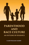 PARENTHOOD AND RACE CULTURE: An Outline of Eugenics - Gyan Books | Grocsy