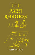 THE PARSI RELIGION - Gyan Books | Grocsy