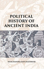 POLITICAL HISTORY OF ANCIENT INDIA: FROM THE ACCESSION OF PARIKSHIT TO THE EXTINCTION OF THE GUPTA DYNASTY - Gyan Books | Grocsy