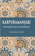 KARPURAMANJARI: (THE PRAKRIT PLAY OF RAJASEKHARA) - Gyan Books | Grocsy
