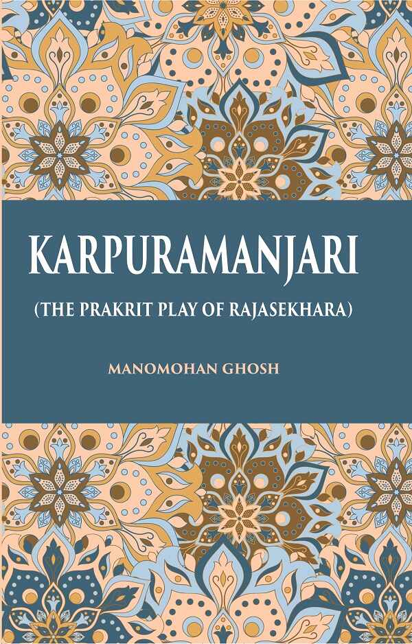 KARPURAMANJARI: (THE PRAKRIT PLAY OF RAJASEKHARA) - Gyan Books | Grocsy