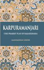 KARPURAMANJARI: (THE PRAKRIT PLAY OF RAJASEKHARA) - Gyan Books | Grocsy