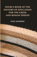 SOURCE BOOK OF THE HISTORY OF EDUCATION FOR THE GREEK AND ROMAN PERIOD - Gyan Books | Grocsy
