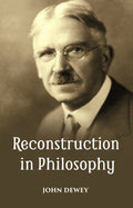 RECONSTRUCTION IN PHILOSOPHY - Gyan Books | Grocsy