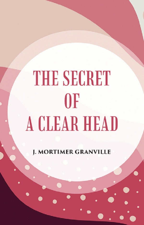 THE SECRET OF A CLEAR HEAD - Gyan Books | Grocsy