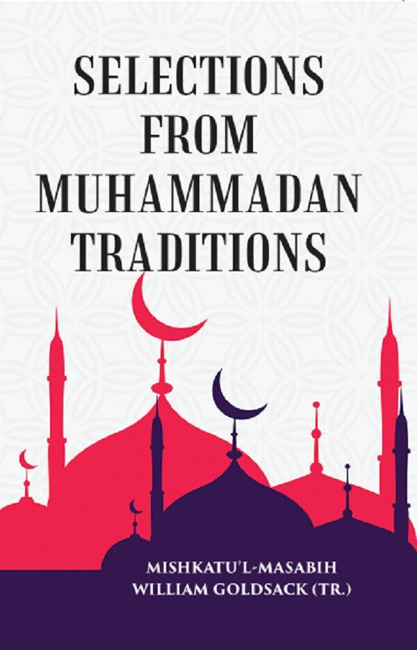 SELECTIONS FROM MUHAMMADAN TRADITIONS - Gyan Books | Grocsy