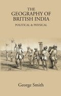 The Geography of British India: Political & Physical - Gyan Books | Grocsy