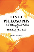 HINDU PHILOSOPHY: THE BHAGAVAD GITA OR THE SACRED LAY - Gyan Books | Grocsy