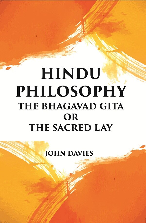 HINDU PHILOSOPHY: THE BHAGAVAD GITA OR THE SACRED LAY - Gyan Books | Grocsy