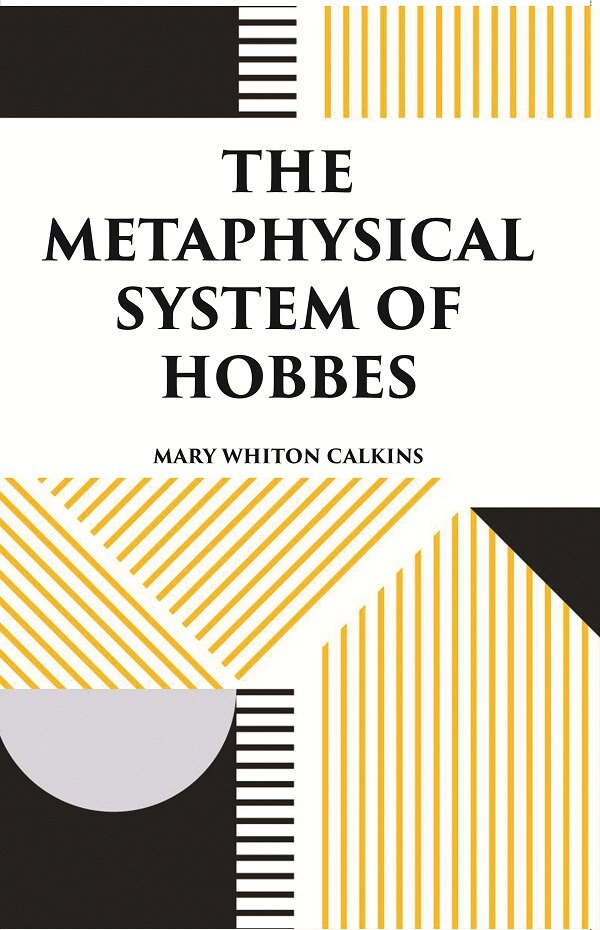 THE METAPHYSICAL SYSTEM OF HOBBES - Gyan Books | Grocsy