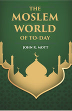 THE MOSLEM WORLD OF TO-DAY - Gyan Books | Grocsy