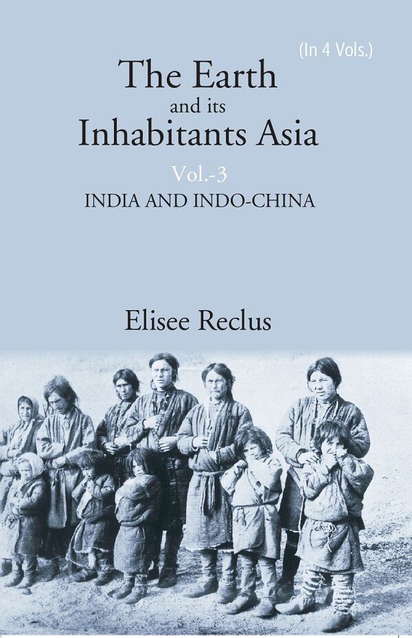 The Earth and its Inhabitants Asia: INDIA AND INDO-CHINA 3rd - Gyan Books | Grocsy