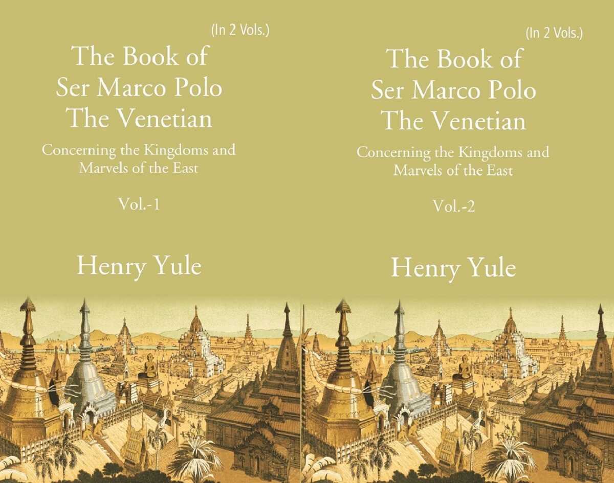 The Book of Ser Marco Polo The Venetian:  Concerning the Kingdoms and Marvels of the East 2 Vols. Set - Gyan Books | Grocsy