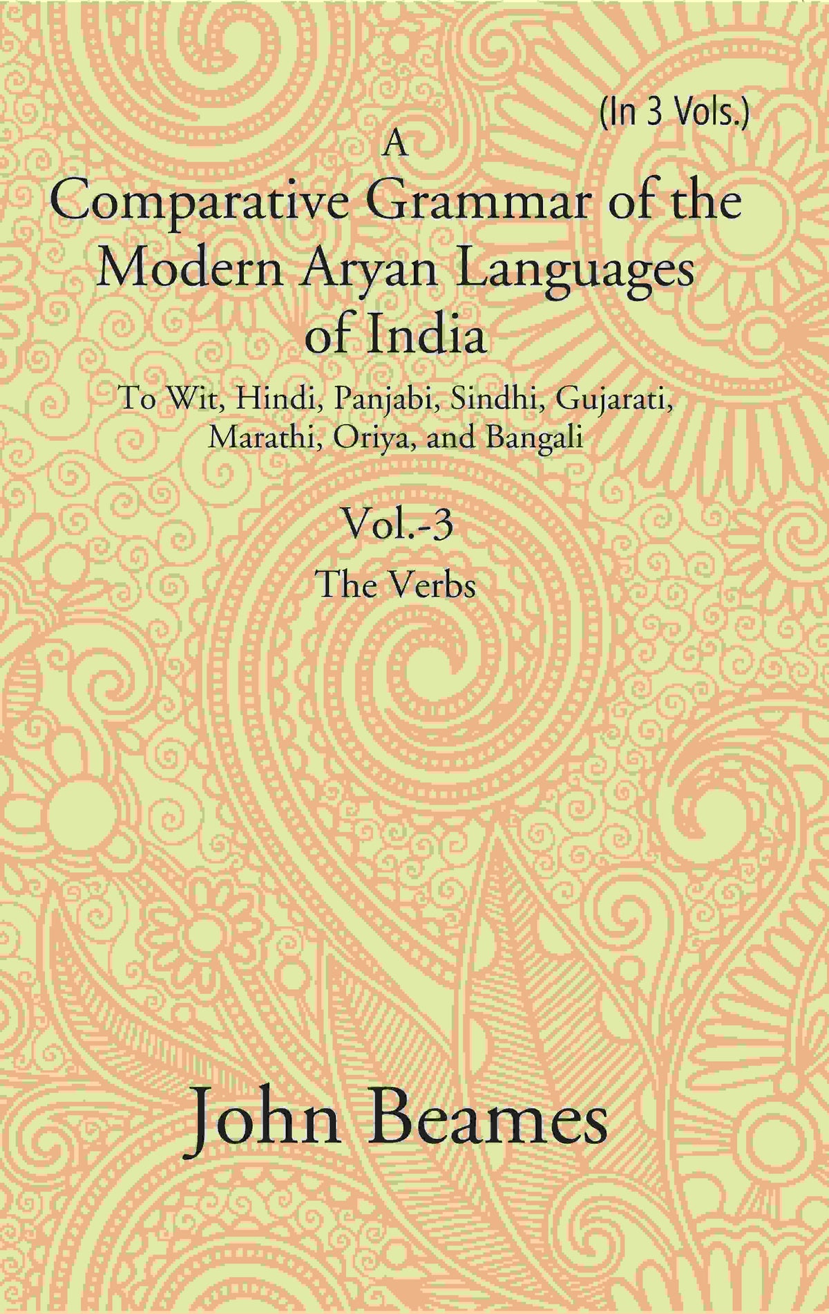 A Comparative Grammar Of The Modern Aryan Languages Of India: To Wit, Hindi, Panjabi, Sindhi, Gujarati, - Gyan Books | Grocsy