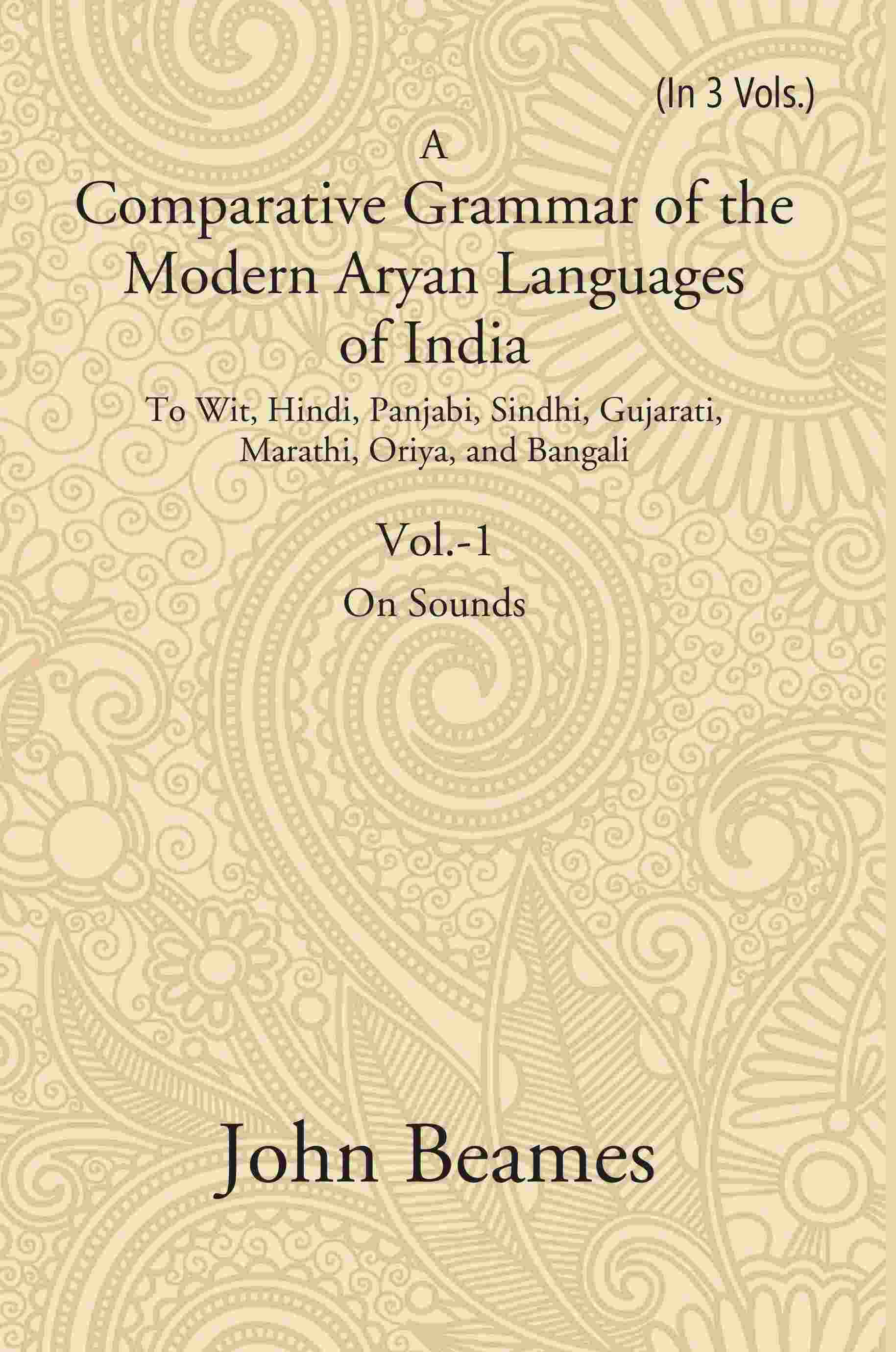 A Comparative Grammar Of The Modern Aryan Languages Of India: To Wit, Hindi, Panjabi, Sindhi, Gujarati, - Gyan Books | Grocsy