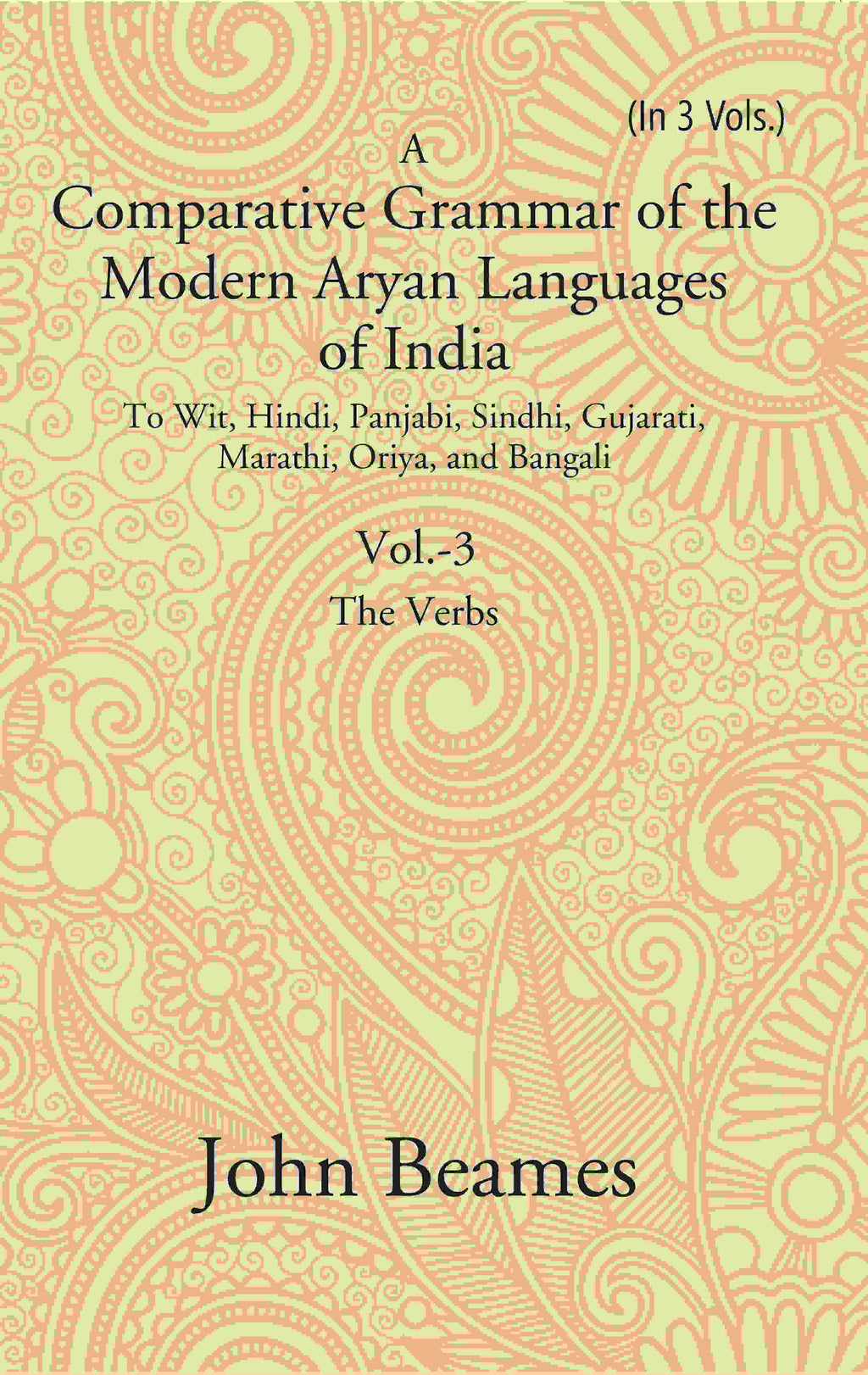 A Comparative Grammar Of The Modern Aryan Languages Of India: To Wit, Hindi, Panjabi, Sindhi, Gujarati, - Gyan Books | Grocsy