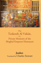 The Tezkereh Al Vakiāt, Or, Private Memoirs of the Moghul Emperor Humayun - Gyan Books | Grocsy