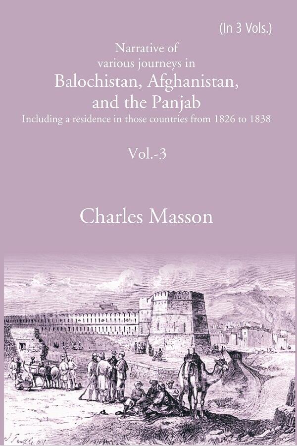 Narrative of various journeys in Balochistan, Afghanistan, and the Panjab: Including a residence in those countries from 1826 to 1838 3rd - Gyan Books | Grocsy