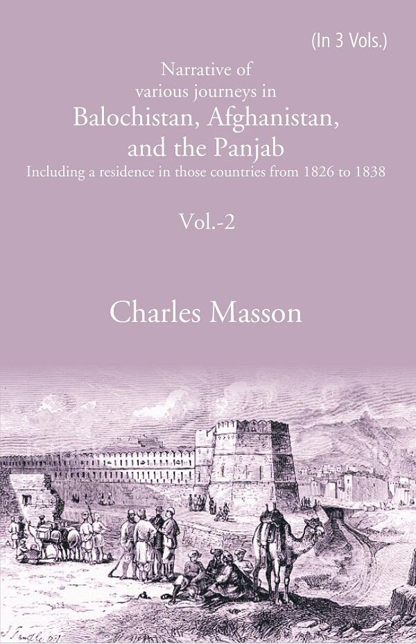 Narrative of various journeys in Balochistan, Afghanistan, and the Panjab: Including a residence in those countries from 1826 to 1838 2nd - Gyan Books | Grocsy