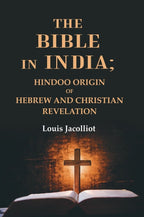 The Bible in India: Hindoo Origin of Hebrew and Christian Revelation - Gyan Books | Grocsy