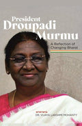 President Droupadi Murmu : A reflection of changing Bharat - Gyan Books | Grocsy
