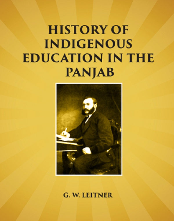 History of Indigenous Education in the Panjab: Since Annexation and in 1882 - Gyan Books | Grocsy